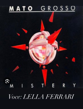 MISTERY Mato grosso voce LELL FERRARI